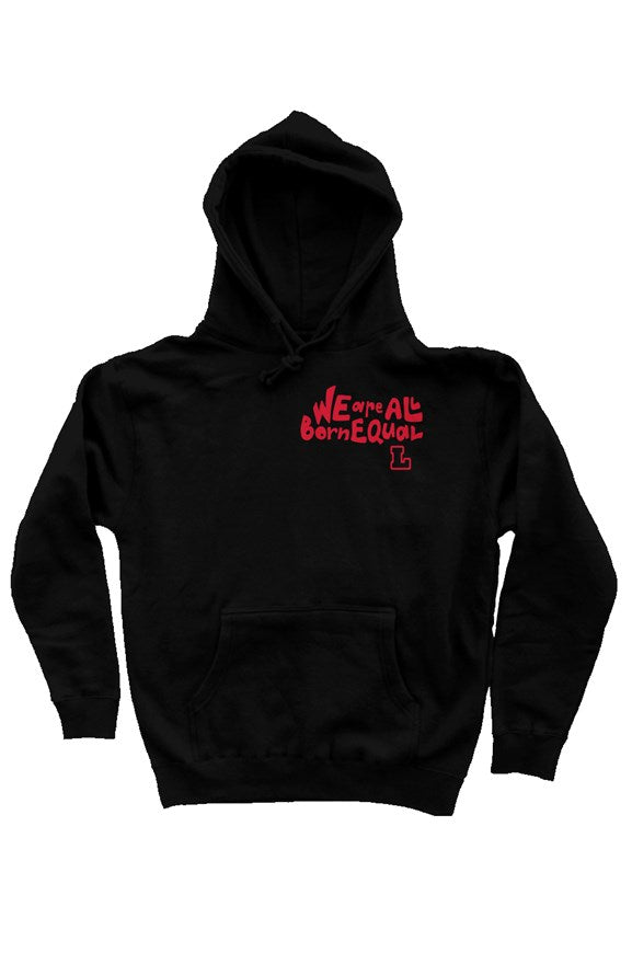 We are All Born Equal Hoodie - Lawrenceville